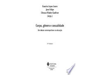 Livro Corpo, Genero e Sexualidade: Um Debate Contemporaneo na Educacao de Guacira Lopes Louro (Português do Brasil)