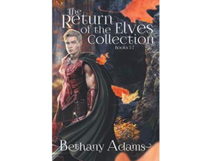 Livro The Return of the Elves Collection Books 57 2 de Bethany Adams (Inglês)