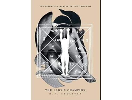 Livro The Ladys Champion Disgraced Martyr Trilogy de M F Sullivan (Inglês)