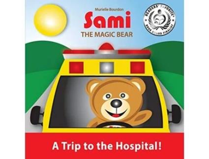 Livro Sami the Magic Bear A Trip to the Hospital FullColor Edition de Murielle Bourdon (Inglês)