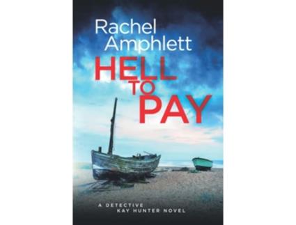 Livro Hell to Pay A gripping serial killer thriller Detective Kay Hunter 4 de Rachel Amphlett (Inglês)