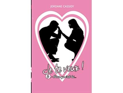 Livro Je te veux T6 Parce que cest toi French Edition de Jordane Cassidy (Francês)