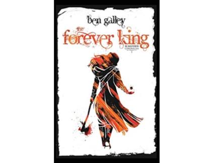 Livro The Forever King Scalussen Chronicles 1 The Scalussen Chronicles de Ben Galley (Inglês)