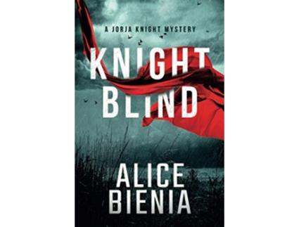 Livro Knight Blind A Jorja Knight Mystery A Jorja Knight Private Investigator Mystery de Alice Bienia (Inglês)