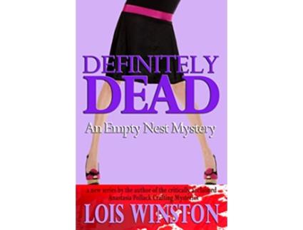 Livro Definitely Dead An Empty Nest Mystery de Lois Winston (Inglês)