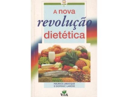 Livro A Nova Revolucão Dietética de Dominic Larose .