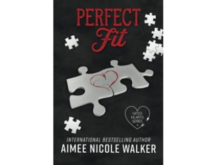 Livro Perfect Fit Fated Hearts Book Four paperback Or Softback de Walker Aimee Nicole (Inglês)