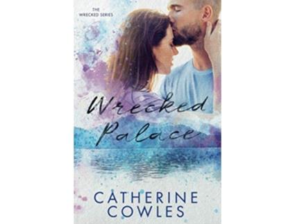 Livro Wrecked Palace The Wrecked Series de Catherine Cowles (Inglês)