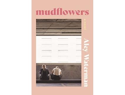 Livro Mudflowers de Aley Waterman (Inglês)