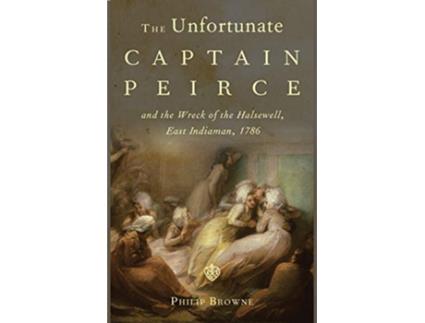 Livro The Unfortunate Captain Peirce de Philip Browne (Inglês)