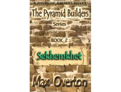 Livro The Pyramid Builders Book 2 Sekhemkhet A Novel of Ancient Egypt de Max Overton (Inglês)