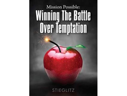 Livro Mission Possible Winning the Battle over Temptation de Dr Gil Stieglitz (Inglês)