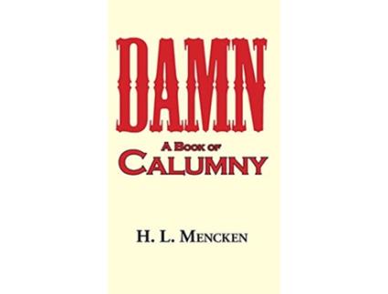 Livro Damn! a Book of Calumny de Professor H L Mencken (Inglês - Capa Dura)