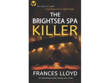 Livro THE BRIGHTSEA SPA KILLER an enthralling murder mystery with a twist Detective Inspector Jack Dawes Mystery de FRANCES LLOYD (Inglês)