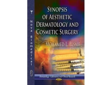 Livro Synopsis of Aesthetic Dermatology Cosmetic Surgery de Mohamed L Elsaie (Inglês - Capa Dura)