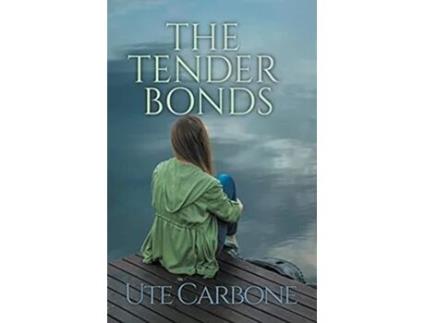 Livro The Tender Bonds de ute carbone (Inglês)