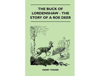 Livro The Buck of Lordenshaw The Story of a Roe Deer de Henry Tegner (Inglês)
