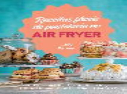 Livro Receitas Fáceis De Pastelaria Na Air Fryer