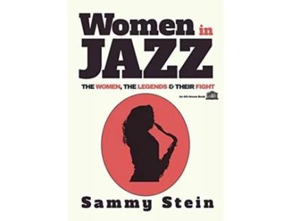 Livro Women in Jazz The Women The Legends Their Fight de Sammy Stein (Inglês)