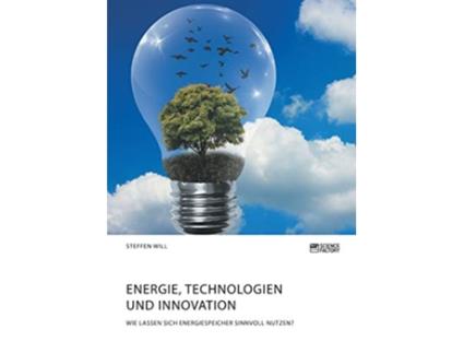 Livro Energie Technologien und Innovation Wie lassen sich Energiespeicher sinnvoll nutzen German Edition de Steffen Will (Alemão)
