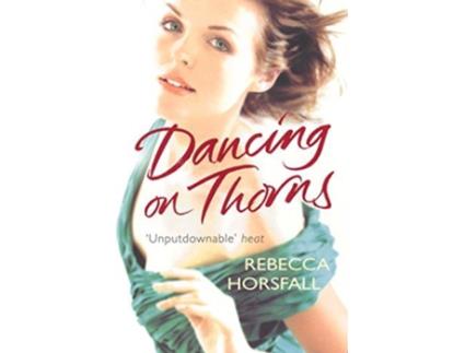 Livro Dancing on Thorns de Rebecca Horsfall (Inglês)