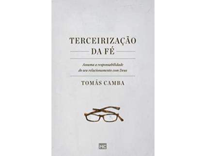 Livro Terceirizacao Da Fe - Mundo Cristao de Tomás Camba (Português)