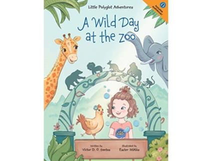 Livro Little Polyglot Adventures - Vol. 2 - A Wild Day At The Zoo - English Edition de Victor Dias de Oliveira Santos (Inglês)