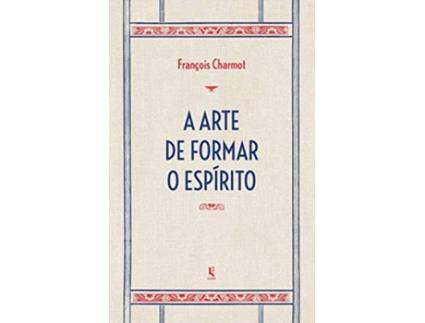 Livro A Arte De Formar O Espírito E De Passar Nas Provas de Pe François Charmot (Português do Brasil)