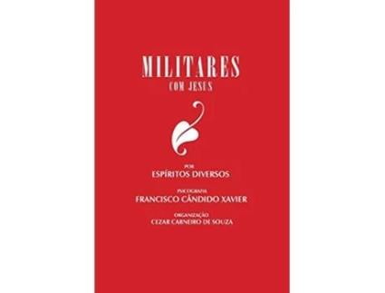 Livro Militares Com Jesus de Francisco Candido Xavier e Esp (Português)