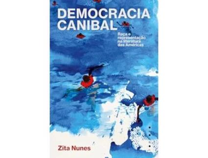 Livro Democracia Canibal Raça E Representação Na Literatura Das Américas de ZITA NUNES (Português)