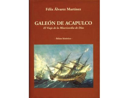 Livro Galeón De Acapulco de FÉlix Alvarez Martínez