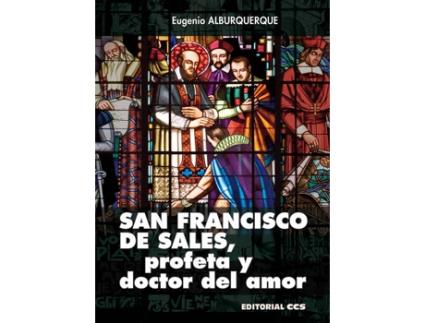 Livro San Francisco De Sales Profeta Y Doctor Del Amor de Eugenio Alburquerque
