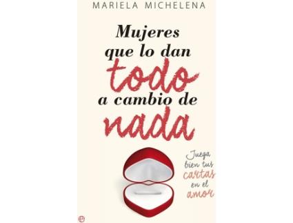 Livro Mujeres Que Lo Dan Todo A Cambio De Nada