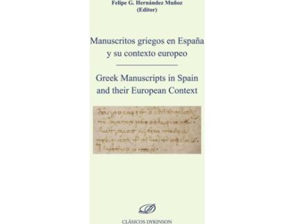 Livro Manuscritos griegos en España y su contexto europeo.Greek Manuscripts in Spain and their European Context de Felipe G. Hernández Muñoz (Espanhol - 2016)