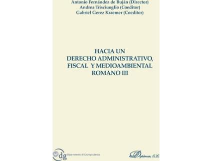 Livro Hacia un Derecho Administrativo, Fiscal y Medioambiental Romano III. de Antonio Fernández de Buján Fernández (Espanhol - 2016)