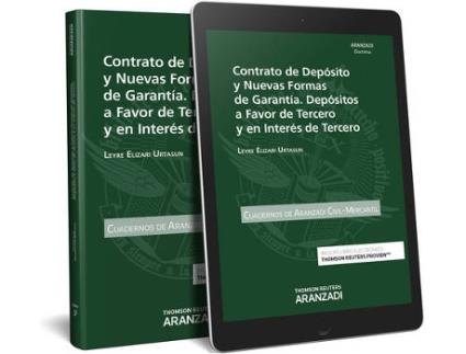 Livro Contrato De Deposito Y Nuevas Formas De Garantia. Depositos A Favor De Tercero Y En Interes De Terce de Leyre Elizari Urtasun