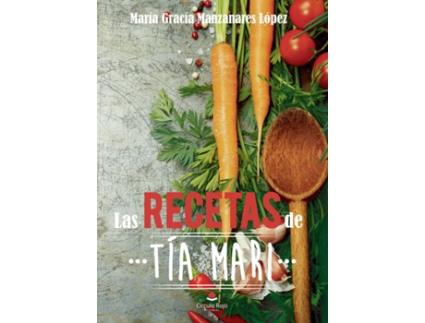 Livro Las recetas de tía Mari de María Gracia Manzanares López (Espanhol - 2017)