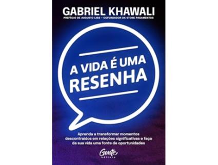 Livro A Vida É Uma Resenha Aprenda A Transformar Momentos Descontraídos Em Relações Significativas de Gabriel Khawali (Português)