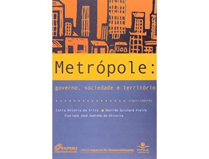 Livro Metropole Governo, Sociedade E Territorio de Catia Antonia da Silva (Português)