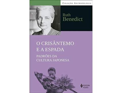 Livro Crisantemo E A Espada, O - Vozes de Ruth Benedict (Português do Brasil)