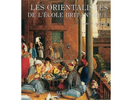 Livro Les Orientalists De Lecole Britannique de Gerald Ackerman (Francês - Capa Dura)