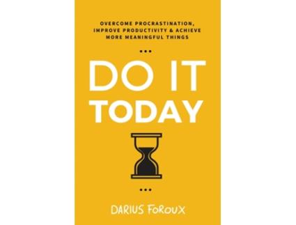 Livro Do It Today de Darius Foroux (Inglês)