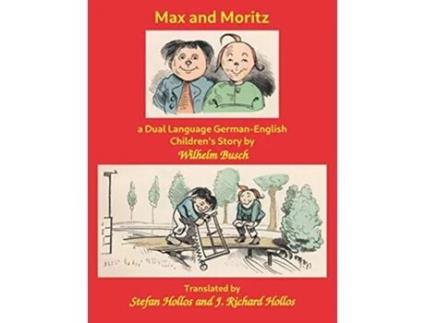 Livro Max and Moritz a Dual Language GermanEnglish Childrens Story de Wilhelm Busch (Inglês)