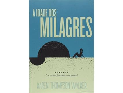 Livro Idade Dos Milagres, A E Se Os Dias Ficassem Mais de Karen Thompson (Português do Brasil)