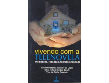 Livro Vivendo Com A Telenovela de Maria Immacolata Vassalo de Lopes (Português do Brasil)
