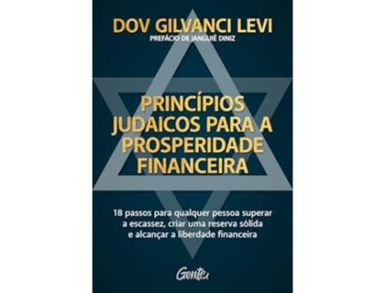 Livro Princípios Judaicos Para A Prosperidade Financeira 18 Passos Para Qualquer Pessoa Superar A Escassez de Dov Gilvanci Levi (Português)