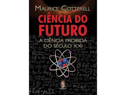 Livro Ciencia Do Futuro A Ciencia Proibida Do Seculo Xx de MAURICE COTTERELL (Português do Brasil)