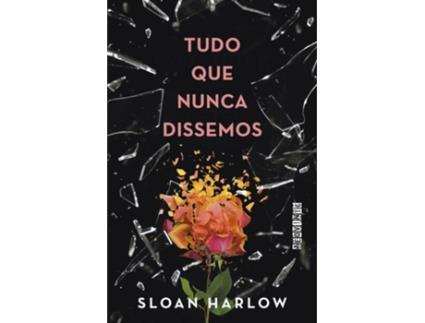 Livro Tudo Que Nunca Dissemos de Sloan Harlow (Português)