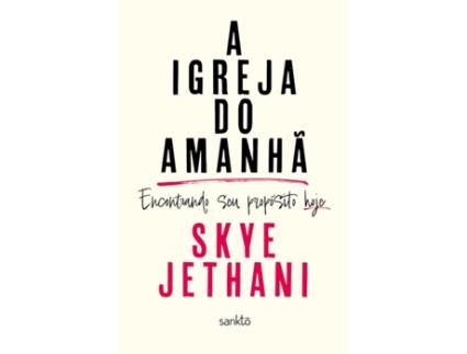 Livro A Igreja Do Amanhã Encontrando Seu Propósito Hoje de JETHANI SKYE (Português)