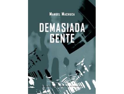 Livro Demasiada Gente de Manuel Machuca González (Espanhol)